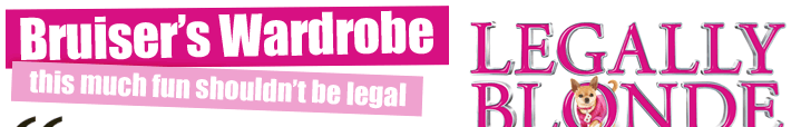 Legally Blonde The Musical - Bruiser's Wardrobe