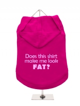 ''Does This Shirt Make Me Look Fat?'' Dog Hoodie / T-Shirt
