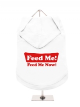 ''Feed Me, Feed Me Now!'' Dog Hoodie / T-Shirt