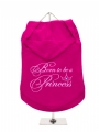 ''Born To Be A Princess'' Dog Hoodie