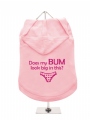 ''Does My Bum Look Big In This?'' Dog Hoodie