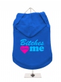''Bitches Love Me'' Dog Hoodie