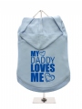 ''My Daddy Loves Me'' Dog Hoodie