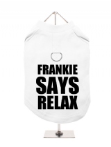 FRANKIE | SAYS | RELAX - Harness-Lined Dog T-Shirt