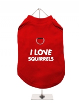 I LOVE | SQUIRRELS - Harness-Lined Dog T-Shirt