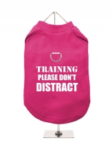 TRAINING | PLEASE DON'T | DISTRACT - Harness-Lined Dog T-Shirt