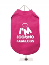 I'M | LOOKING | FABULOUS - Harness-Lined Dog T-Shirt