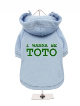 I WANNA BE | TOTO - Fleece-Lined Dog Hoodie / Sweatshirt