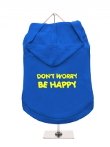 DON'T WORRY | BE HAPPY - Dog Hoodie / T-Shirt